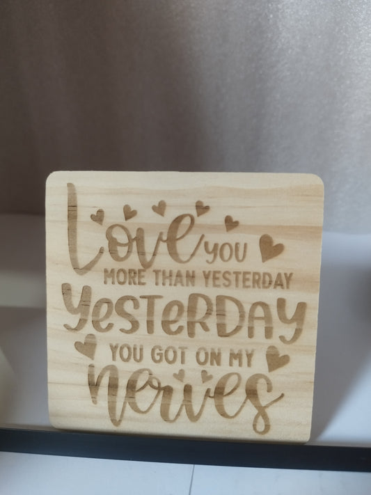 Love you more than engraved wood coaster